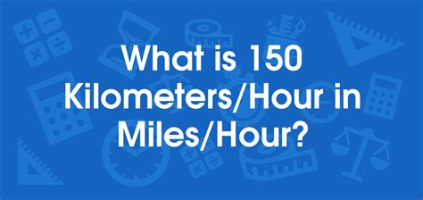 150 Kilometres an Hour to Miles an Hour: A Comprehensive Guide