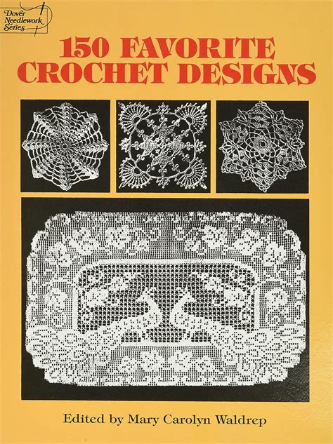 150 favorite crochet designs dover knitting crochet tatting lace Doc
