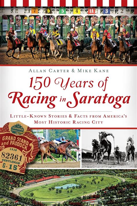 150 years of racing in saratoga little known stories and facts from americas most historic racing city sports Doc