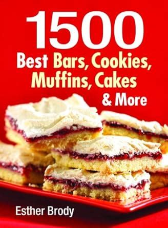 1500 Best Bars Cookies Muffins Cakes and More Doc