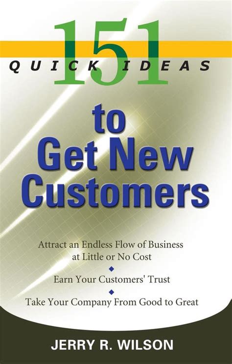 151 quick ideas to get new customers 151 quick ideas to get new customers Reader