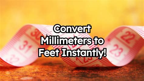 154 mm to Feet: Your Ultimate Guide to Accurate Conversions