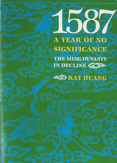 1587 a year of no significance the ming dynasty in decline Reader