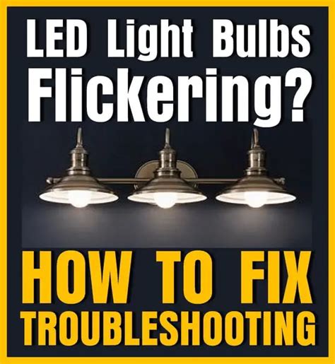 16 Ways to Fix a Flickering LED Bulb