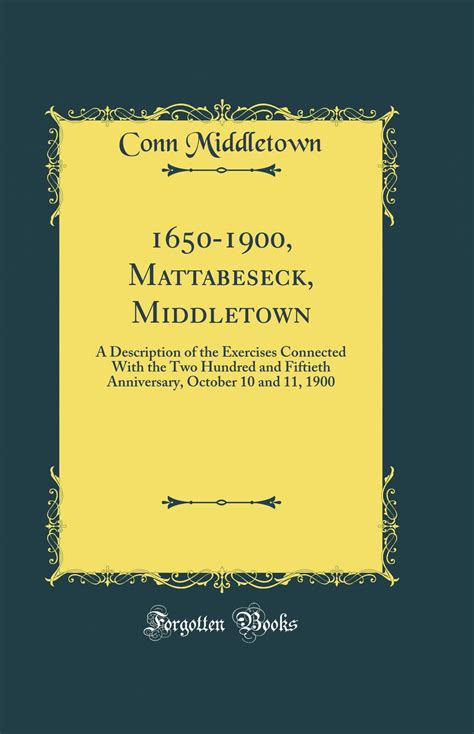 1650 1900 mattabeseck middletown description anniversary Reader