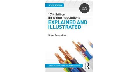 17th edition iet wiring regulations explained and illustrated Reader