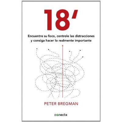 18 minutos encuentre su foco controle las distracciones y consiga hacer lo importante PDF