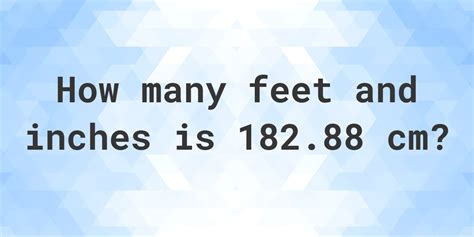 182.88 cm to feet: A Comprehensive Guide