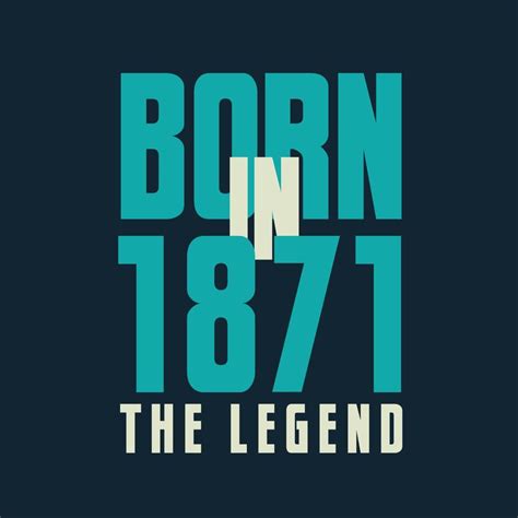 1871: Birth of a Legend