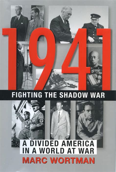 1941 Fighting the Shadow War A Divided America in a World at War Epub