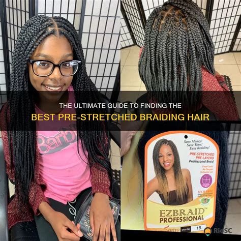 1b Braiding Hair: The Ultimate Guide to Finding the Perfect Braid for Your Natural Hair