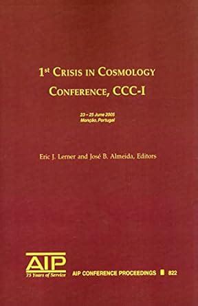 1st Crisis in Cosmology Conference,CCC-1 1st Edition Kindle Editon