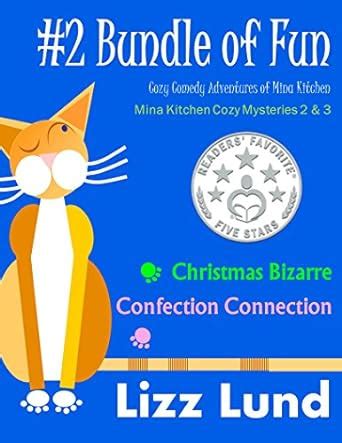 2 Bundle of Fun Humorous Cozy Mysteries Funny Adventures of Mina Kitchen with Recipes Christmas Bizarre Confection Connection Books 2 3 Mina Kitchen Cozy Mystery Series Bundle 2 Reader