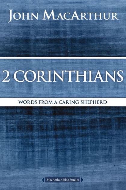 2 Corinthians Words from a Caring Shepherd Macarthur Bible Studies Kindle Editon