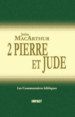 2 Pierre et Jude The MacArthur New Testament Commentary 2 Peter and Jude French Edition Reader