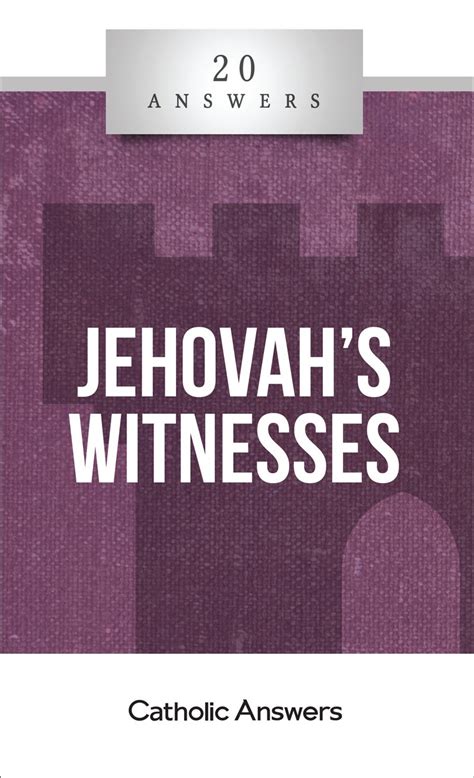 20 Answers-Jehovah s Witnesses 20 Answers Series from Catholic Answers Book 7 PDF