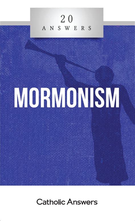 20 Answers-Mormonism 20 Answers Series from Catholic Answers Book 9 Reader