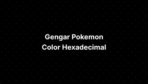 20 Mind-Boggling Hexadecimal Pokémon: A Colorful Symphony of Code