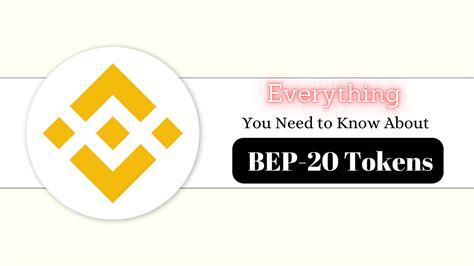 20 Things You Need to Know About BEP-20 Tokens