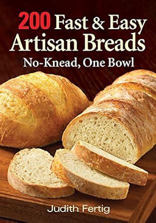 200 Fast and Easy Artisan Breads: No-Knead PDF