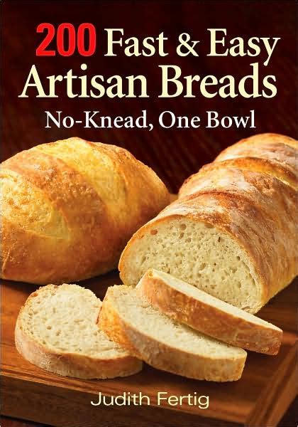 200 fast and easy artisan breads no knead one bowl PDF