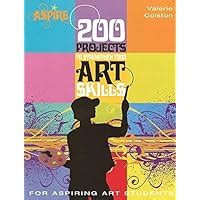 200 projects to strengthen your art skills for aspiring art students aspire Epub