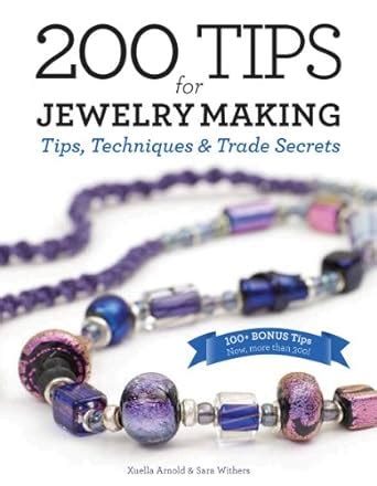 200 tips for jewelry making tips techniques and trade secrets Doc