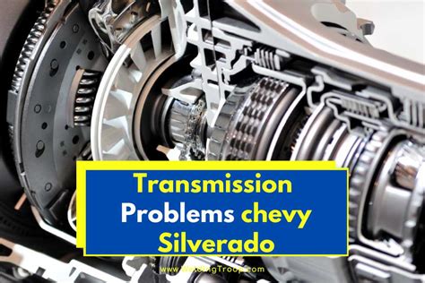 2000 chevy silverado transmission problems Reader