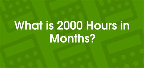 2000 hours to months
