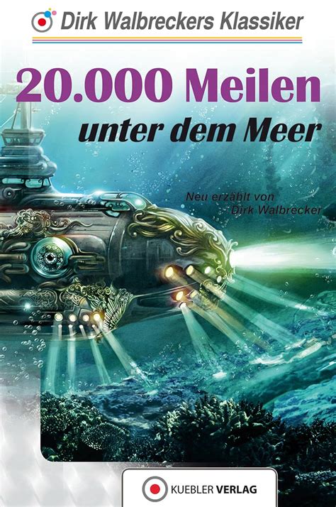 20000 Meilen unter dem Meer Walbreckers Klassiker Neuerzählung Walbreckers Klassiker NacherzŠhlungen 9 German Edition