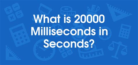 20000 milliseconds to seconds