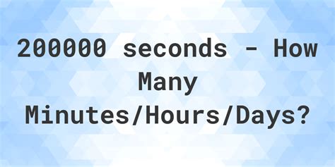 200000 seconds