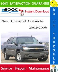 2002 2006 chevrolet avalanche service repair manual Doc