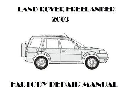 2003 LAND ROVER FREELANDER REPAIR MANUAL Ebook Reader