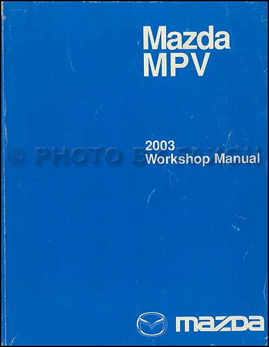 2003 mazda mpv repair manual free download Ebook Kindle Editon