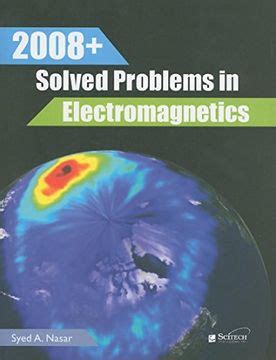 2008 Solved Problems in Electromagnetics Electromagnetics and Radar Reader