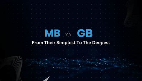 200MB vs. GB: A Comprehensive Guide to Understanding Data Storage Capacities