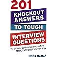 201 Knockout Answers to Tough Interview Questions: The Ultimate Guide to Handling the New Competenc Kindle Editon