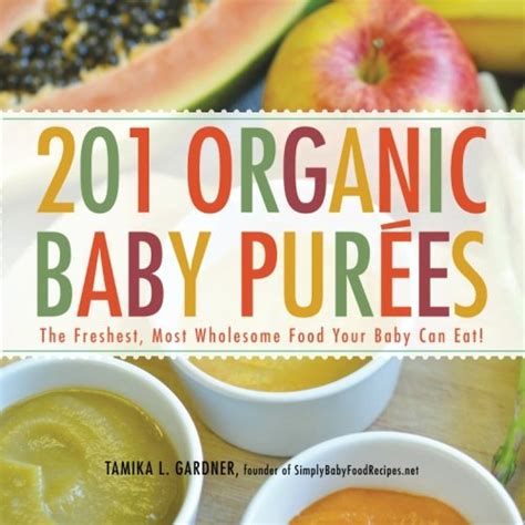 201 Organic Baby Purees The Freshest Most Wholesome Food Your Baby Can Eat Doc