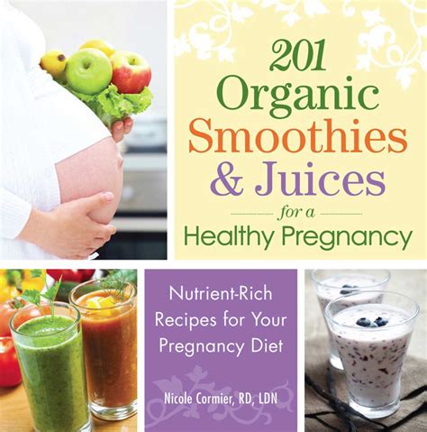 201 Organic Smoothies and Juices for a Healthy Pregnancy Nutrient-Rich Recipes for Your Pregnancy Diet Kindle Editon