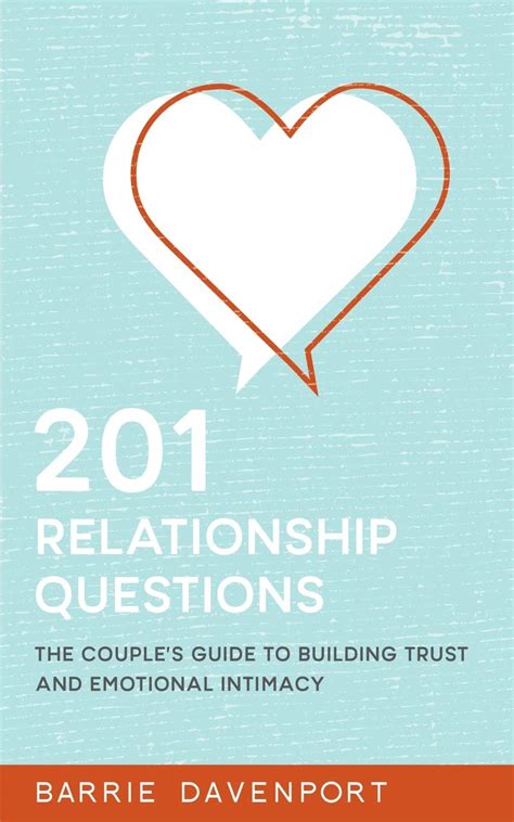201 Relationship Questions The Couple s Guide to Building Trust and Emotional Intimacy Doc
