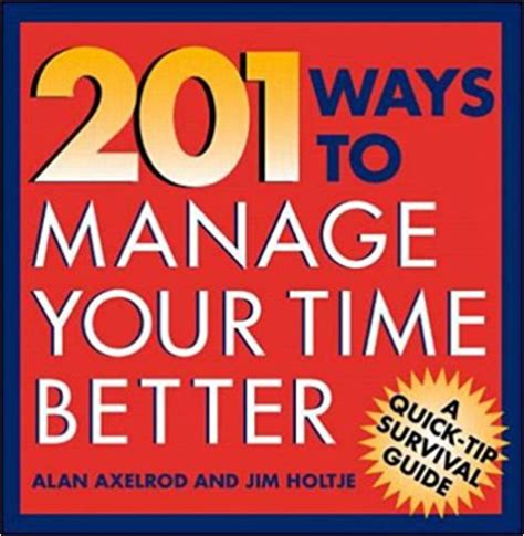 201 Ways to Manage Your Time Better Reader