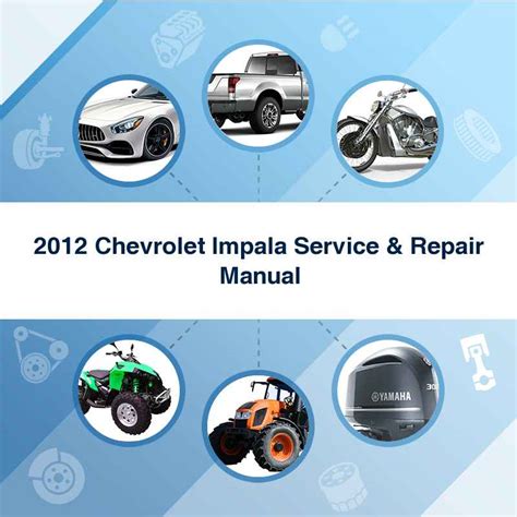 2012 chevy impala service manual Kindle Editon