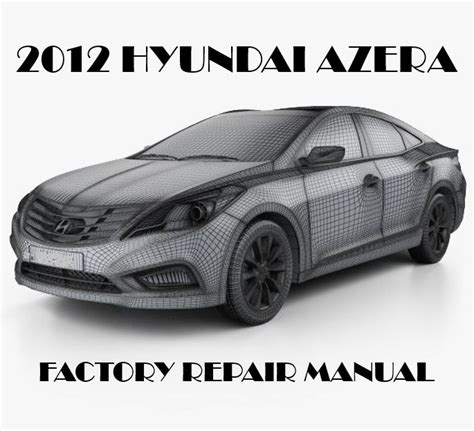 2012 hyundai azera repair manual Epub