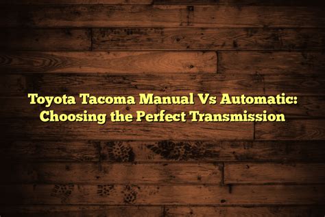 2012 toyota tacoma manual vs automatic Reader