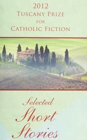 2012 tuscany prize for catholic fiction selected short stories Doc