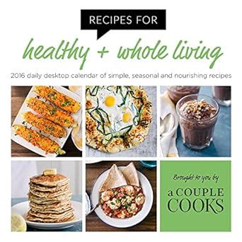 2016 recipes for healthy and whole living desktop calendar Doc