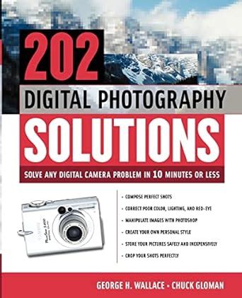 202 digital photography solutions solve any digital camera problem in ten minutes or less Doc