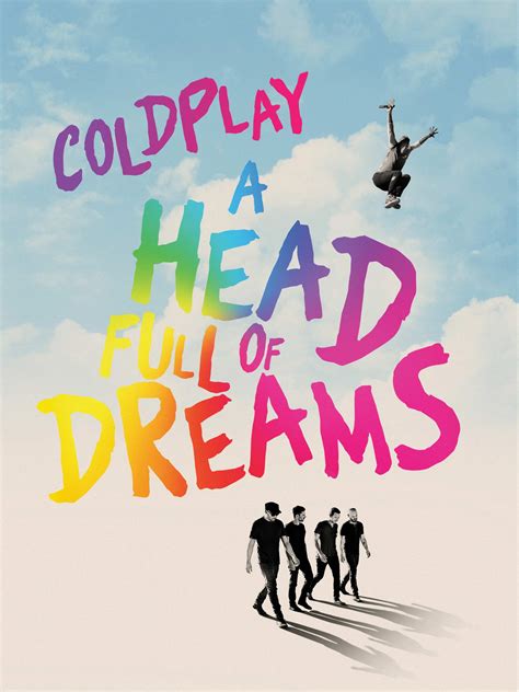 2023: A Head Full of Dreams Documentary on Netflix: Unraveling Coldplay's Odyssey