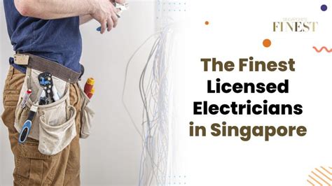 2023 Guide: Licensed Electrician Singapore - 10,000+ Characters of Expertise